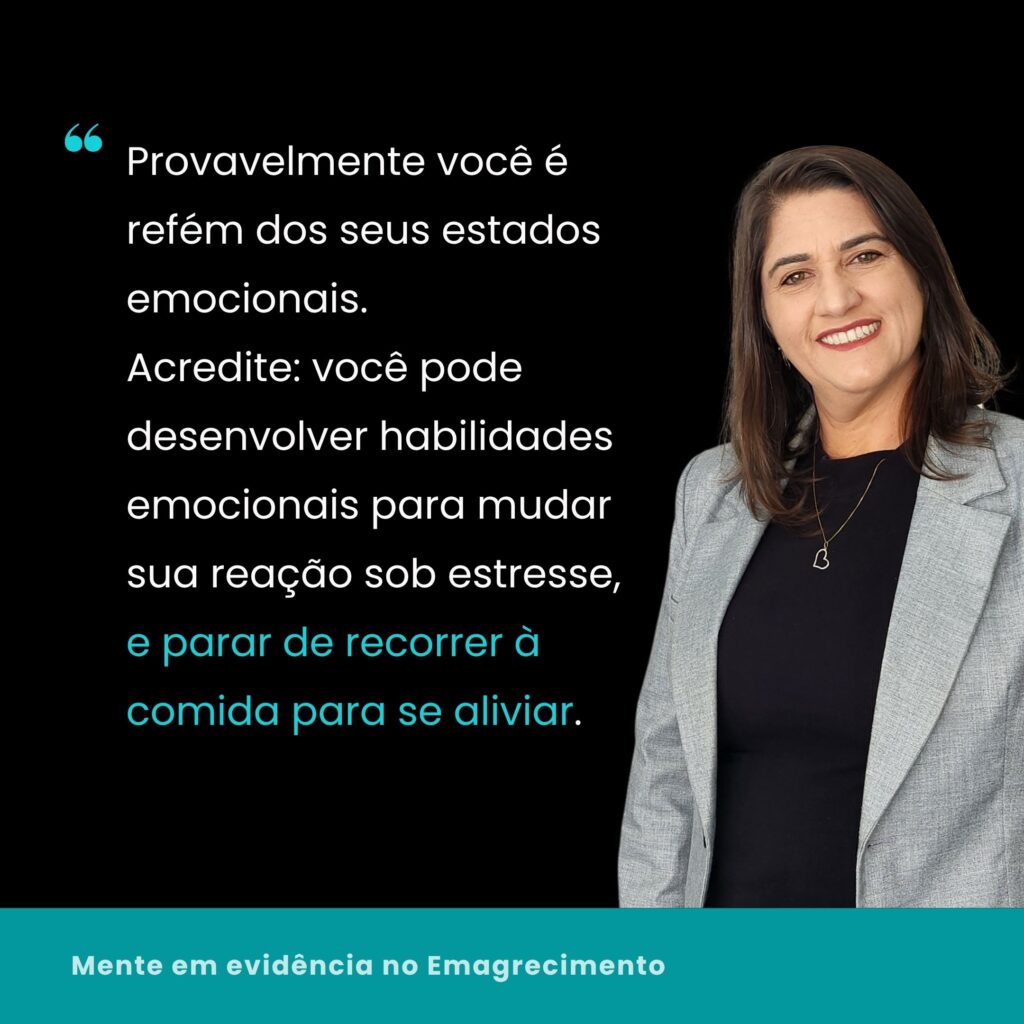 Você pode aprender a regular suas emoções e seguir seu processo de emagrecimento
